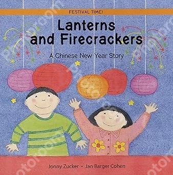 Lanterns and Firecrackers: A Chinese New Year Story