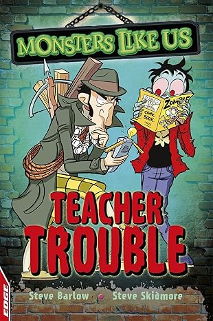 EDGE: MONSTERS LIKE US: TEACHER TROUBLE