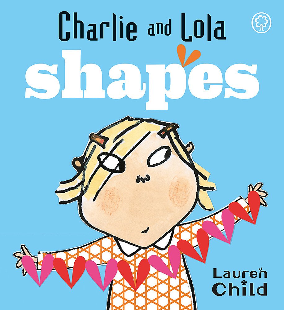 CHARLIE AND LOLA'S SHAPES