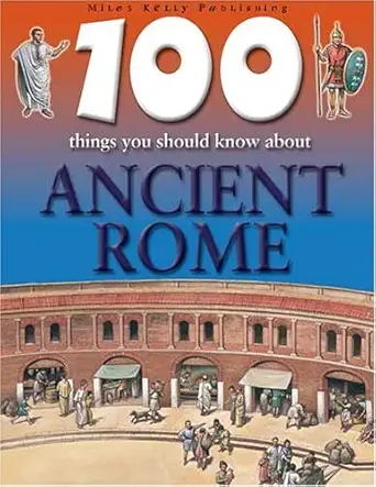 100 Things You Should Know About Ancient Rome