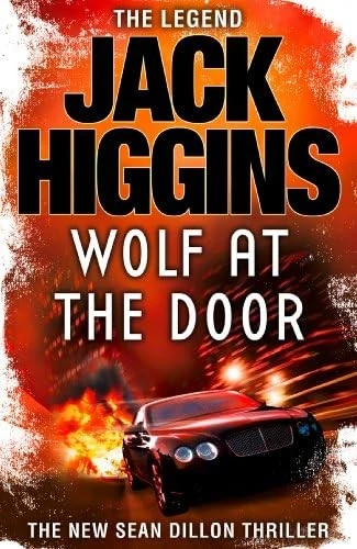 The Wolf at the Door: A Blockbuster Mystery and Suspense Thriller of Global Espionage (Sean Dillon Series Book 17)