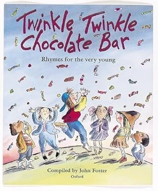 Twinkle, Twinkle, Chocolate Bar: Rhymes for the very young