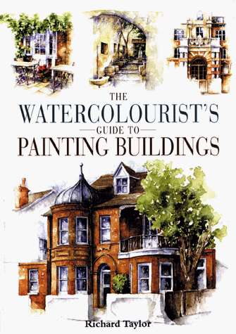 The Watercolourist's Guide to Painting Buildings