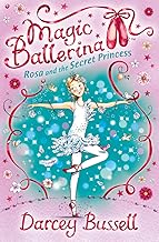 Rosa and the Secret Princess (Magic Ballerina)