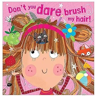 Don’t You Dare Brush My Hair