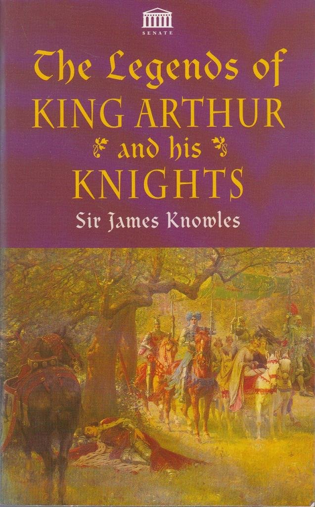 The Legends Of King Arthur And His Knights