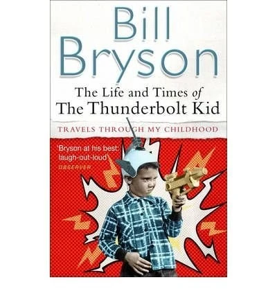 heLife and Times of the Thunderbolt Kid by Bryson