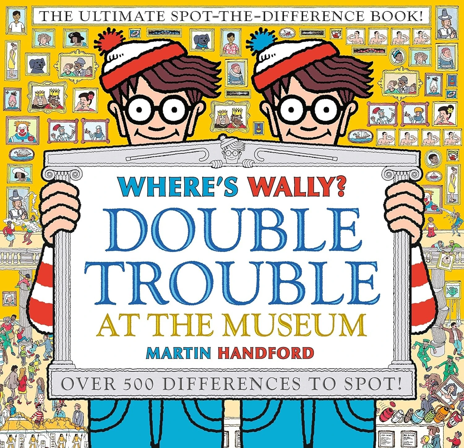 Where's Wally? Double Trouble at the Museum: The Ultimate Spot-the-Difference Book!: Over 500 Differences to Spot!