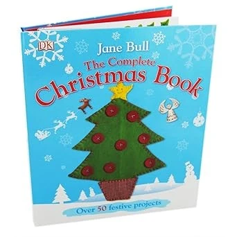 THE COMPLETE CHRISTMAS BOOK : OVER 50 FESTIVE PROJECTS [Hardcover]