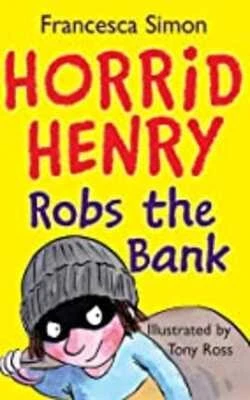 HORRID HENRY ROBS THE BANK