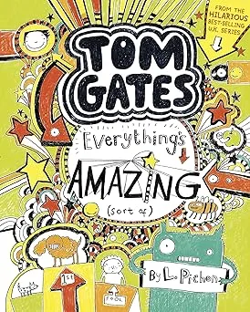 Tom Gates: Everything’s Amazing (Sort Of)