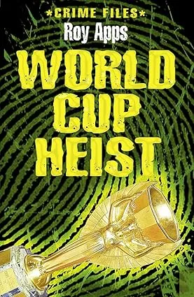 Crime Files: World Cup Heist