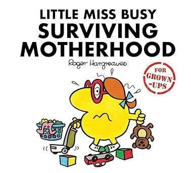 Little Miss Busy Surviving Motherhood (Mr. Men for Grown-ups)