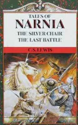 The Silver Chair and The Last Battle