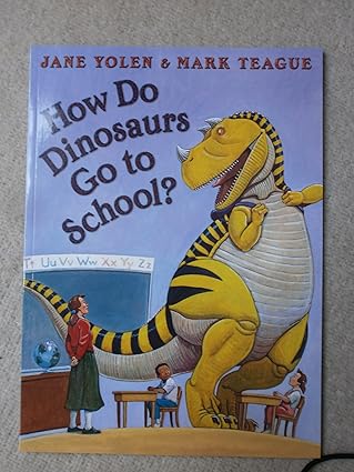 How Do Dinosaurs Go to School?