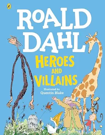 Roald Dahl’s Heroes and Villains