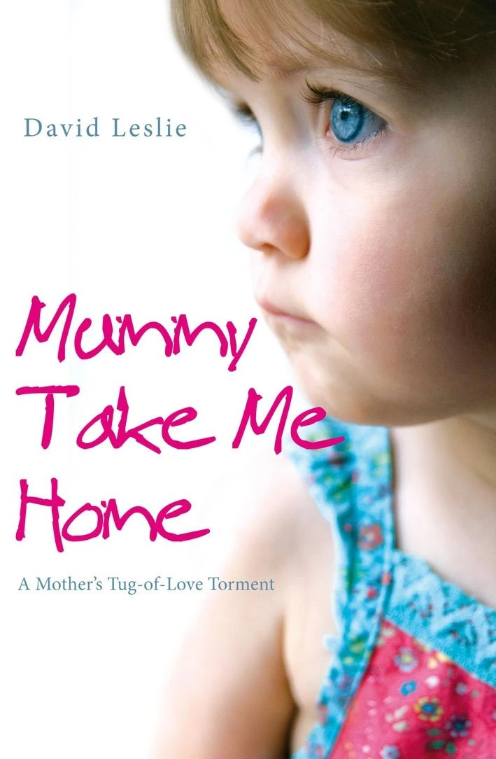 Mummy, Take Me Home: A Mother's Tug-of-Love Torment