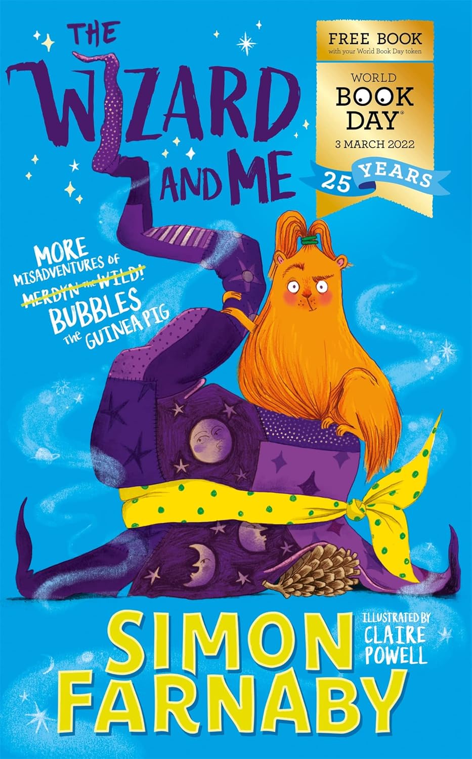 THE WIZARD AND ME: MORE MISADVENTURES OF BUBBLES THE GUINEA PIG: World Book Day 2022