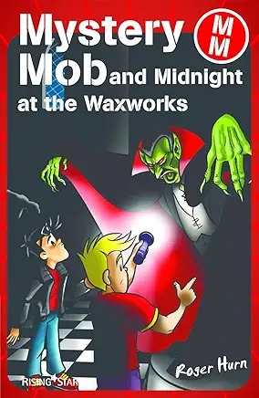 Mystery Mob and Midnight in the Waxworks