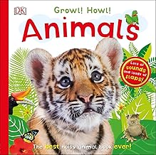 Growl! Howl! Animals: The Best Noisy Animal Book Ever!