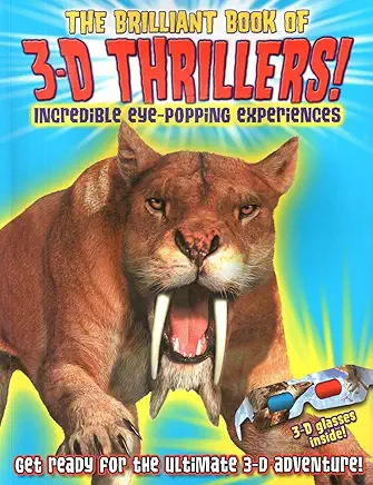 The Brilliant Book of 3D Thrillers!: Incredible Eye-Popping Experiences