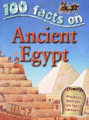 Ancient Egypt (100 Facts)