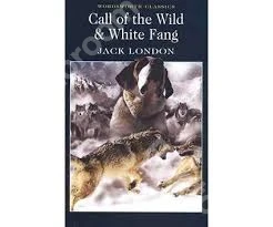 Call of the Wild and White Fang