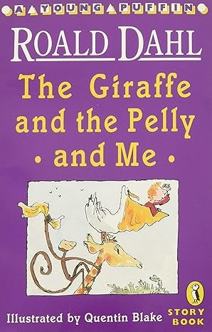 The Giraffe And the Pelly And me