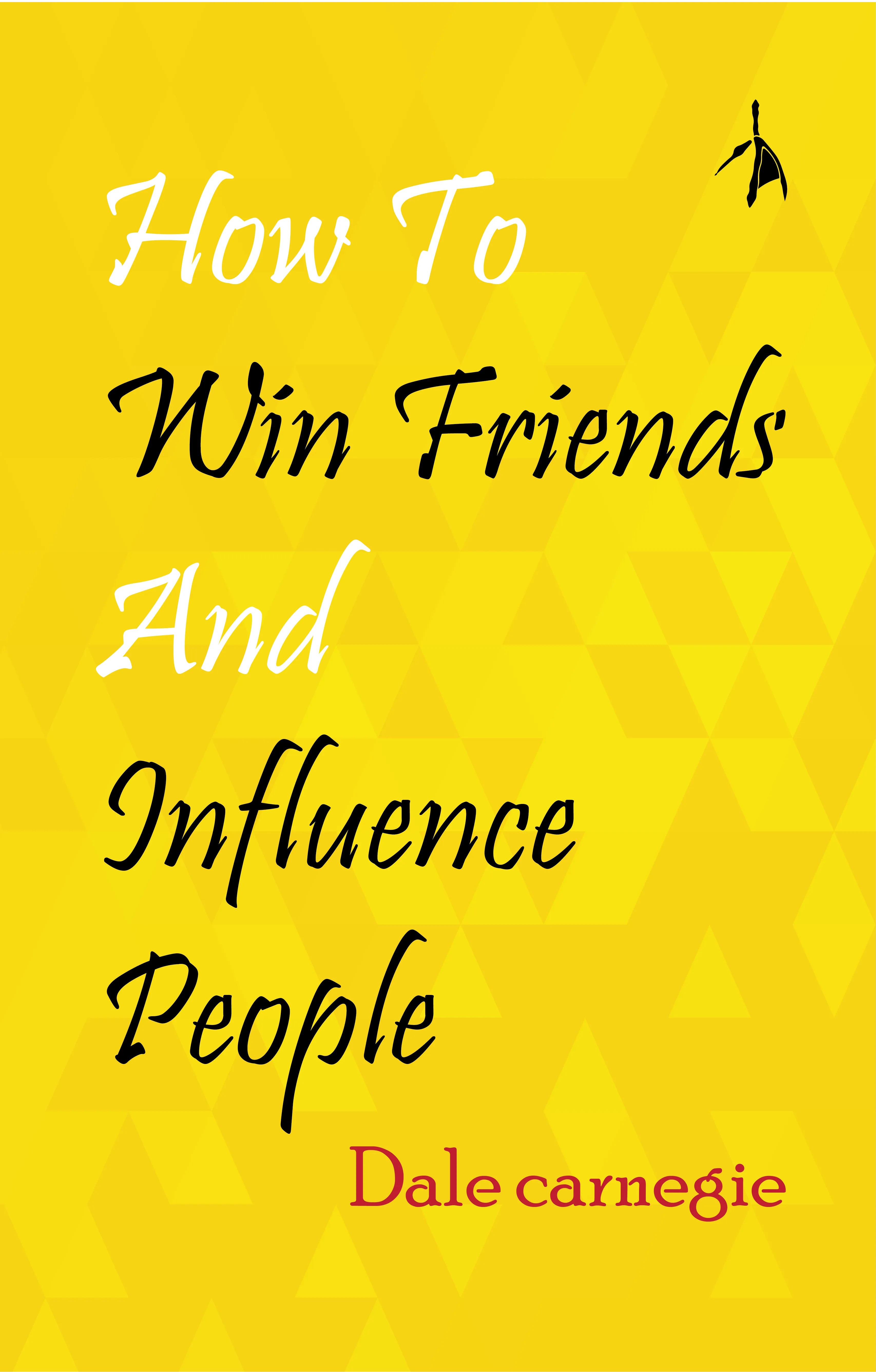 How to Win Friends and Influence People