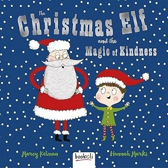 The Christmas Elf & the Magic of Kindness