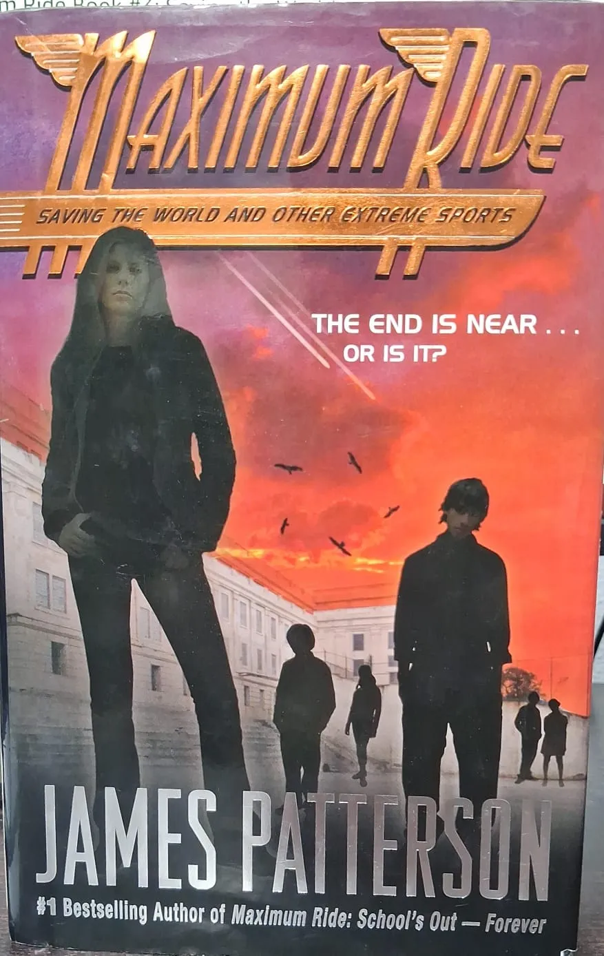 Maximum Ride Saving the World and Other Extreme Sports