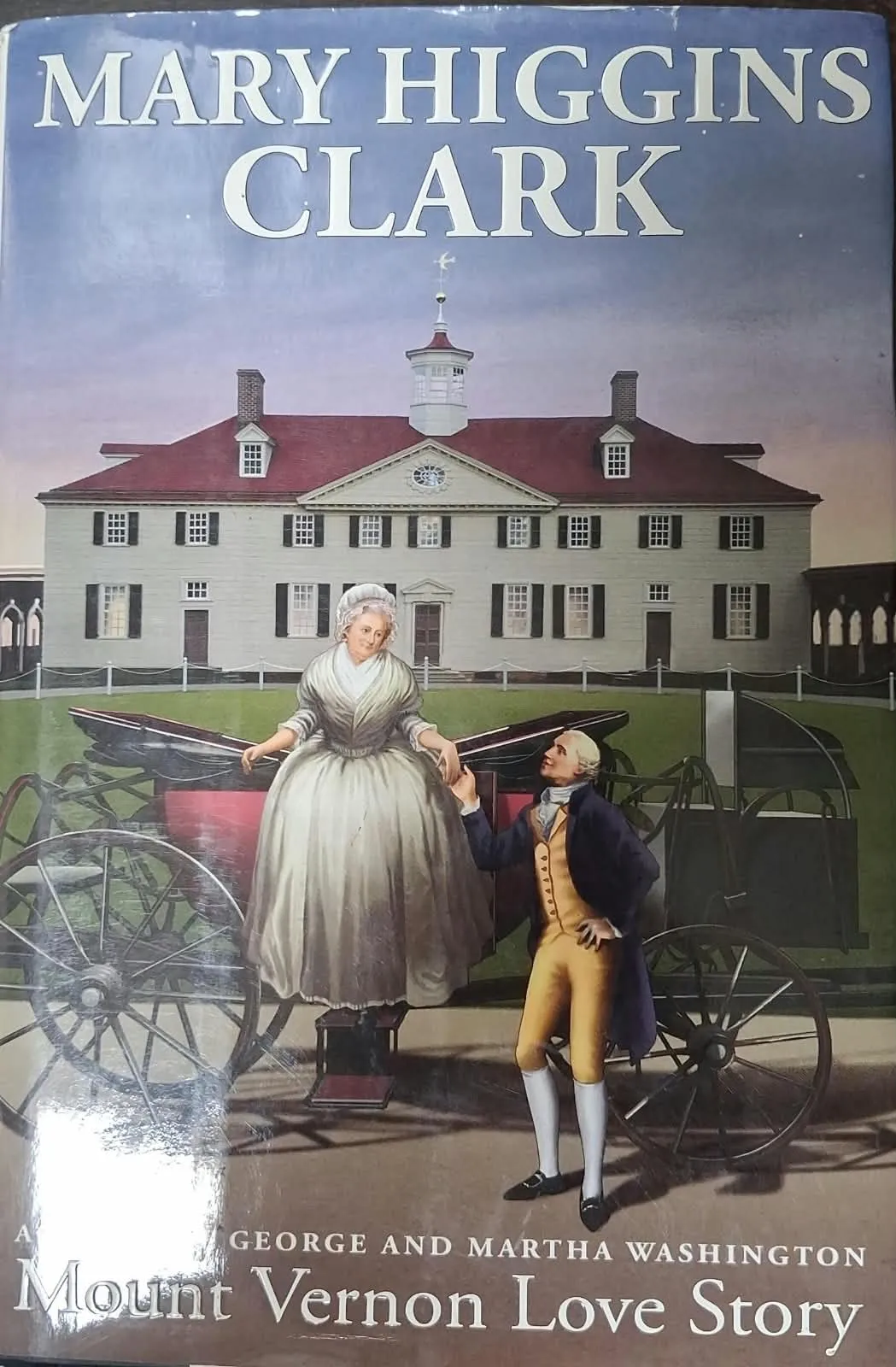 Mount Vernon Love Story: A Novel of George and Martha Washington