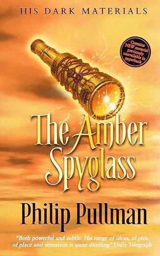His Dark Materials: #3 The Amber Spyglass