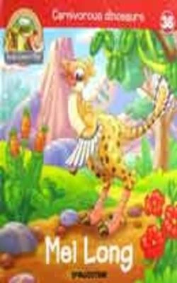 Carnivorous Dinosaurs 38: Mei Long