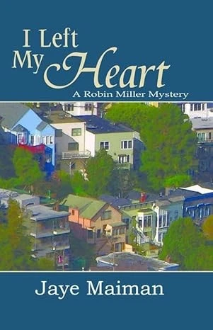 I Left My Heart A Robin Miller Mystery