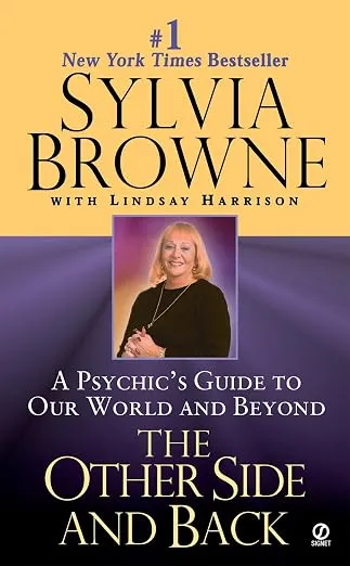 The Other Side and Back: A Psychic's Guide to Our World and Beyond