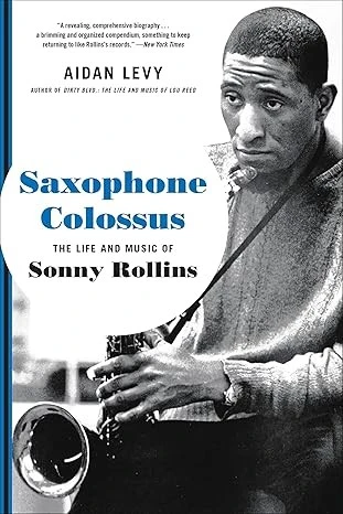 Saxophone Colossus: The Life and Music of Sonny Rollins