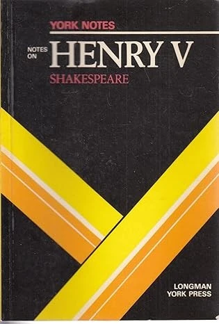 William Shakespeare, "King Henry V": Notes (York Notes)