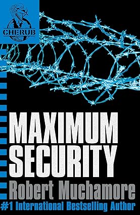 CHERUB BOOK 3: MAXIMUM SECURITY